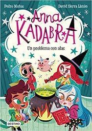 ANNA KADABRA. UN PROBLEMA CON ALAS. 