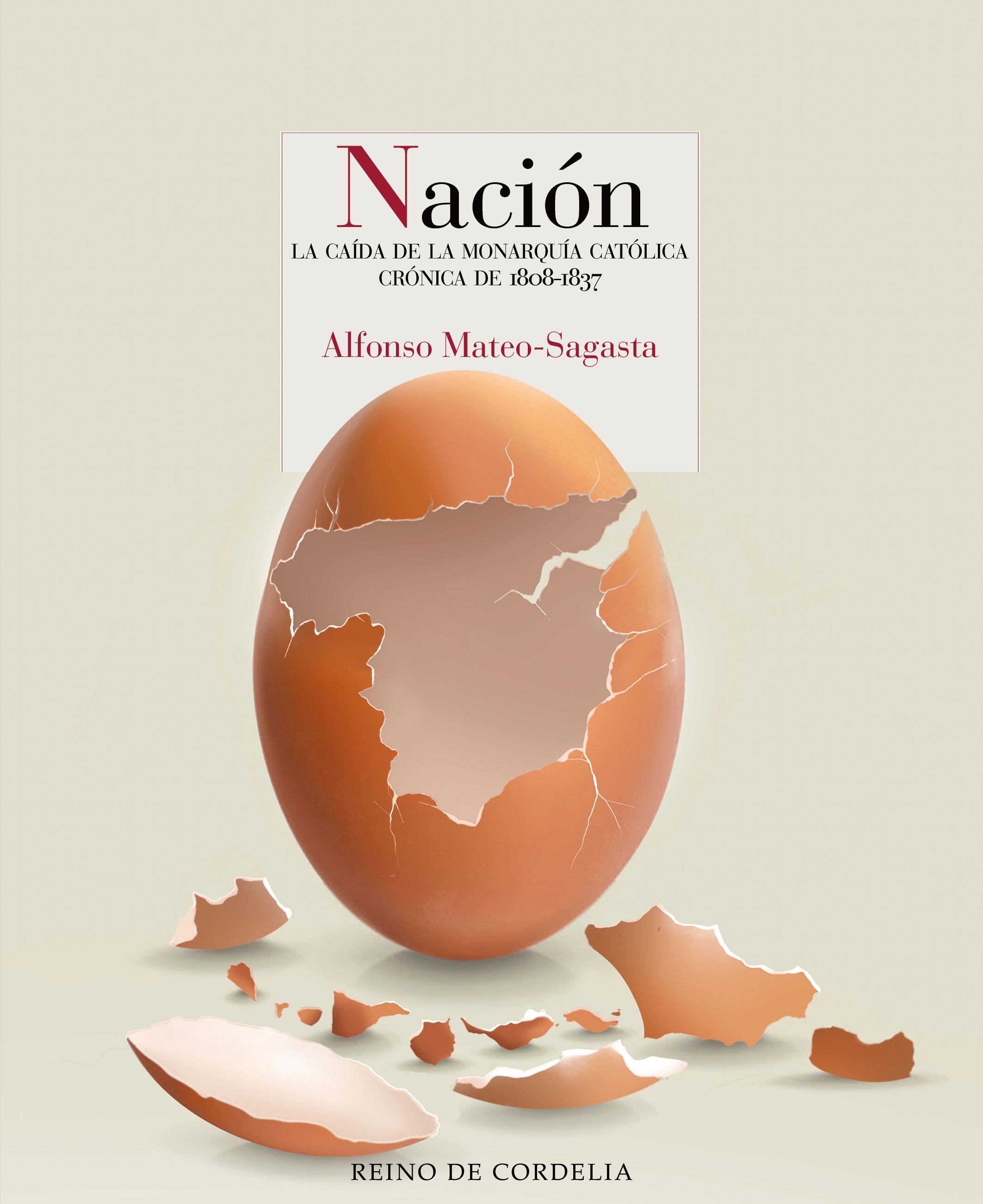 NACION "CRÓNICA NOVELADA DE LA CAÍDA DE LA MONARQUÍA CATÓLICA (1808-1837)"