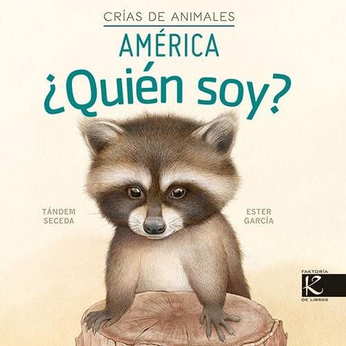 QUIEN SOY? CRIAS DE ANIMALES: AMERICA