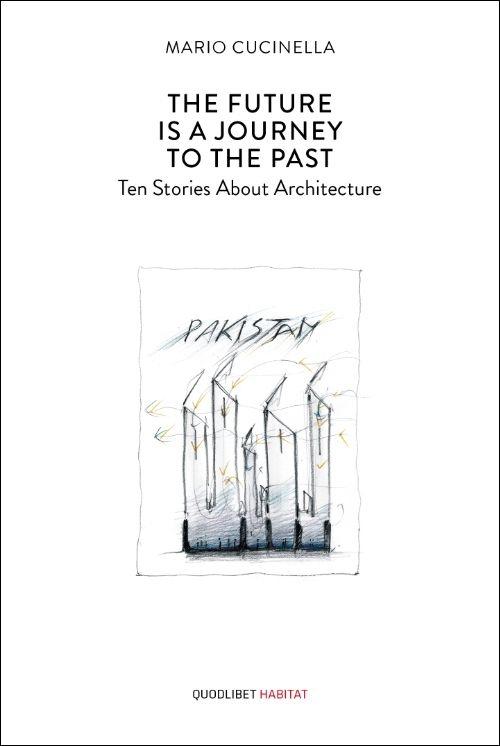 FUTURE IS A JOURNEY TO THE PAST, THE "TEN STORIES ABOUT ARCHITECTURE"