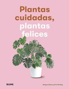 PLANTAS CUIDADAS,PLANTAS FELICES. 