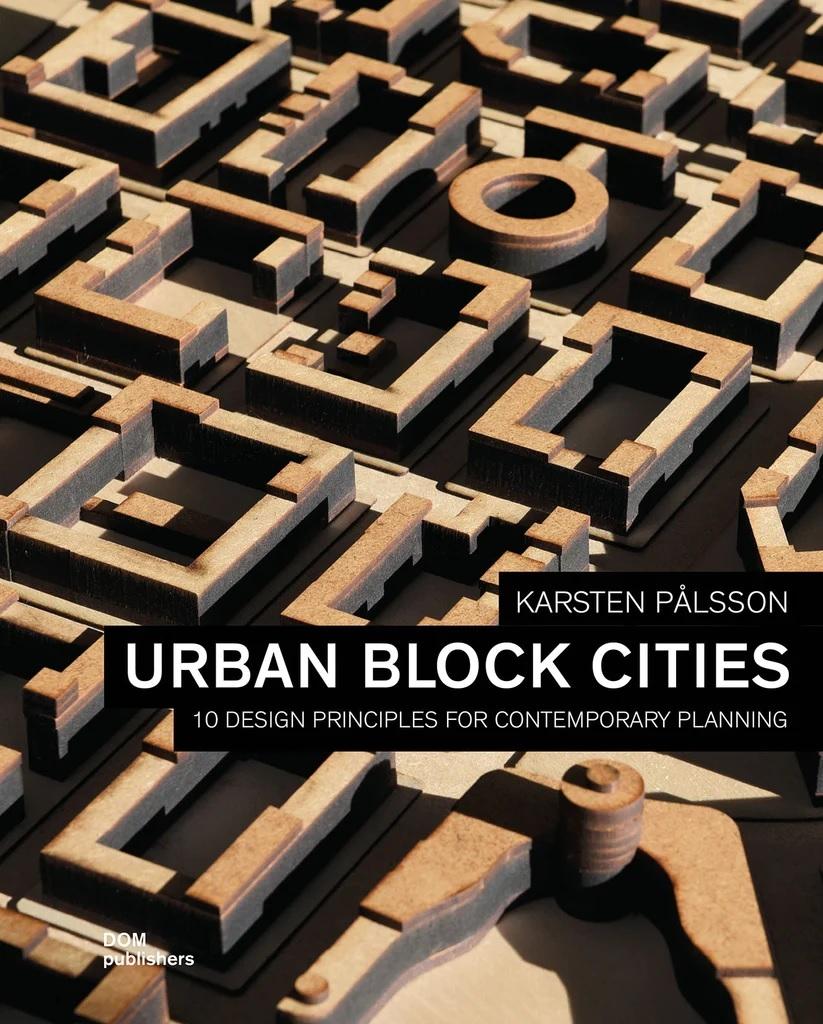 URBAN BLOCK CITIES "10 DESIGN PRINCIPLES FOR CONTEMPORARY PLANNING". 