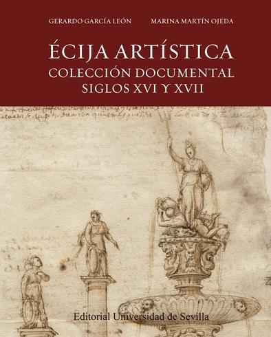 ECIJA ARTISTICA "COLECCION DOCUMENTAL DE LOS SIGLOS XVI Y XVII"