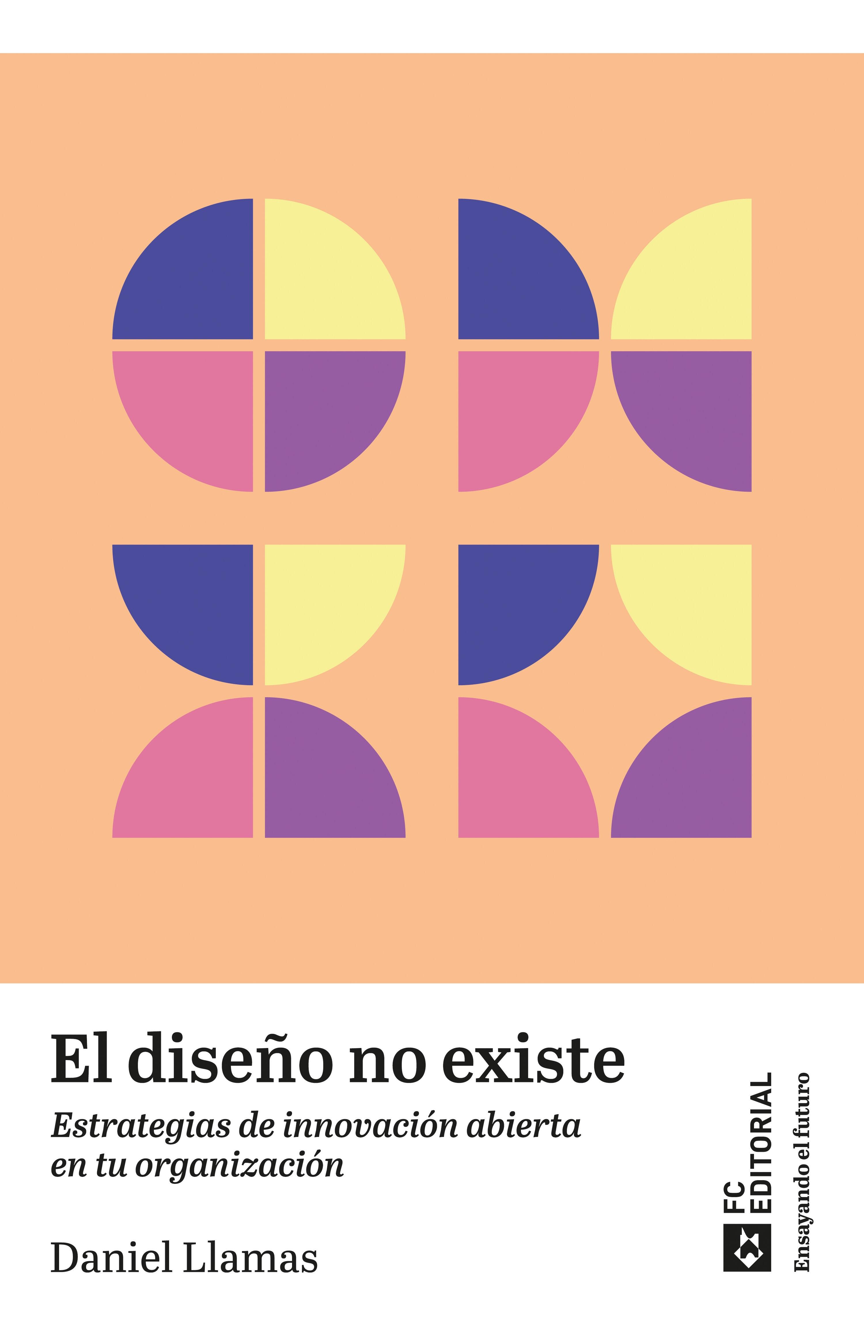 DISEÑO NO EXISTE, EL "ESTRATEGIAS DE INNOVACION ABIERTA EN TU ORGANIZACION". 