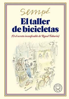 TALLER DE BICICLETAS, EL (NUEVA EDICION) "(O EL SECRETO INCONFESABLE DE RAOUL TABURIN)". 