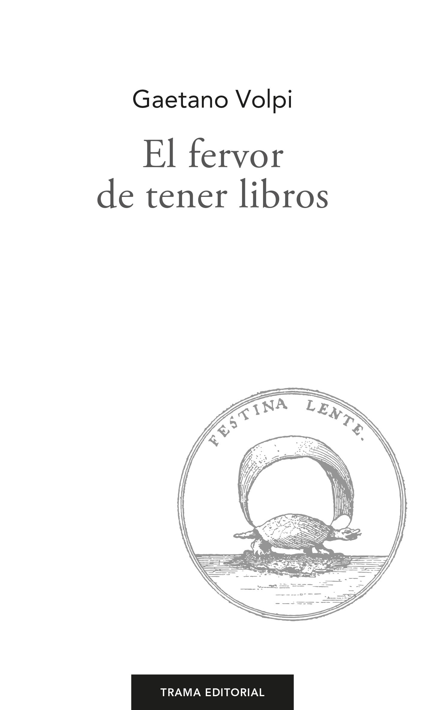 FERVOR DE TENER LIBROS, EL. 