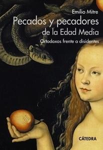 PECADOS Y PECADORES DE LA EDAD MEDIA "ORTODOXOS FRENTE A DISIDENTES". 