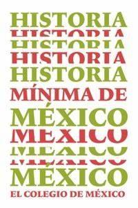 HISTORIA MÍNIMA DE MÉXICO. 