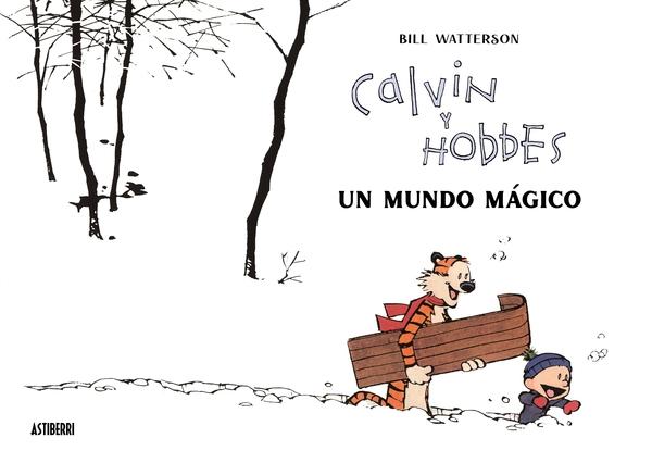 CALVIN Y HOBBES. UN MUNDO MAGICO. 