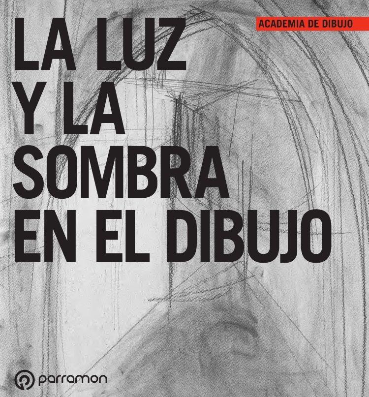 LUZ Y LA SOMBRA EN EL DIBUJO, LA. 