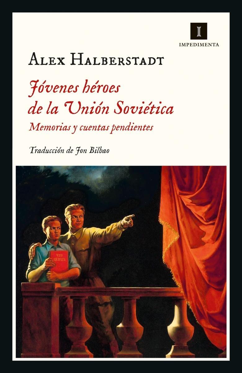 JOVENES HEROES DE LA UNION SOVIETICA "MEMORIAS Y CUENTAS PENDIENTES". 