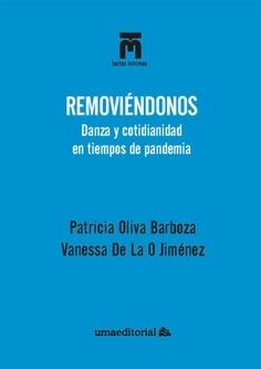 REMOVIÉNDONOS. "DANZA Y COTIDIANIDAD EN TIEMPOS DE PANDEMIA"