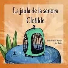 JAULA DE LA SEÑORA CLOTILDE, LA