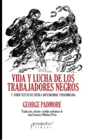 VIDA Y LUCHA DE LOS TRABAJADORES NEGROS. 