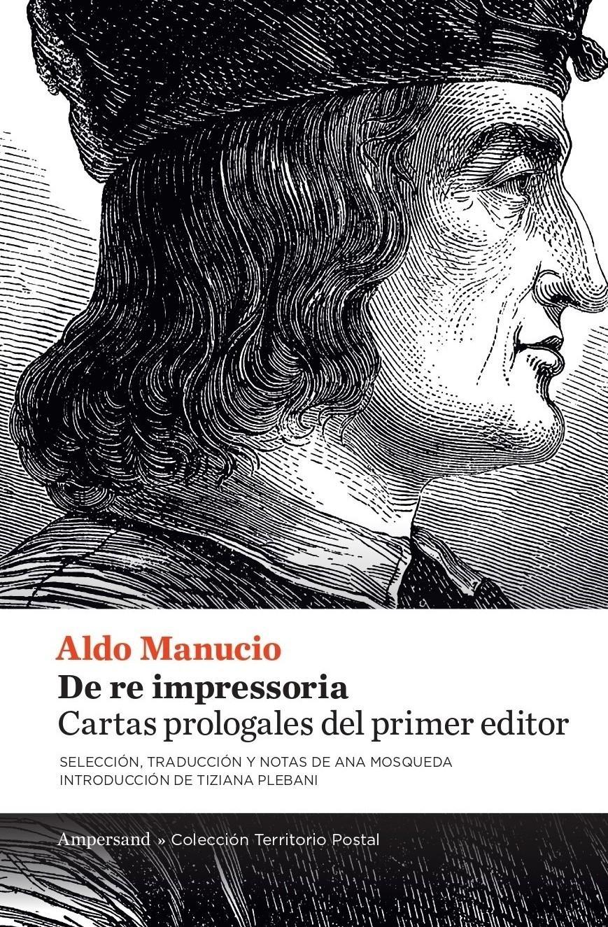 DE RE IMPRESSORIA. "CARTAS PROLOGALES DEL PRIMER EDITOR".
