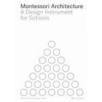 MONTESSORI ARCHITECTURE. A DESIGN INSTRUMENT FOR SCHOOLS