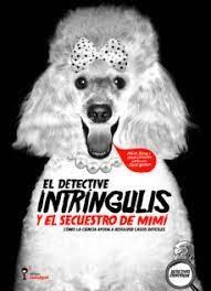 DETECTIVE INTRINGULIS Y EL SECUESTRO DE MIMI. 