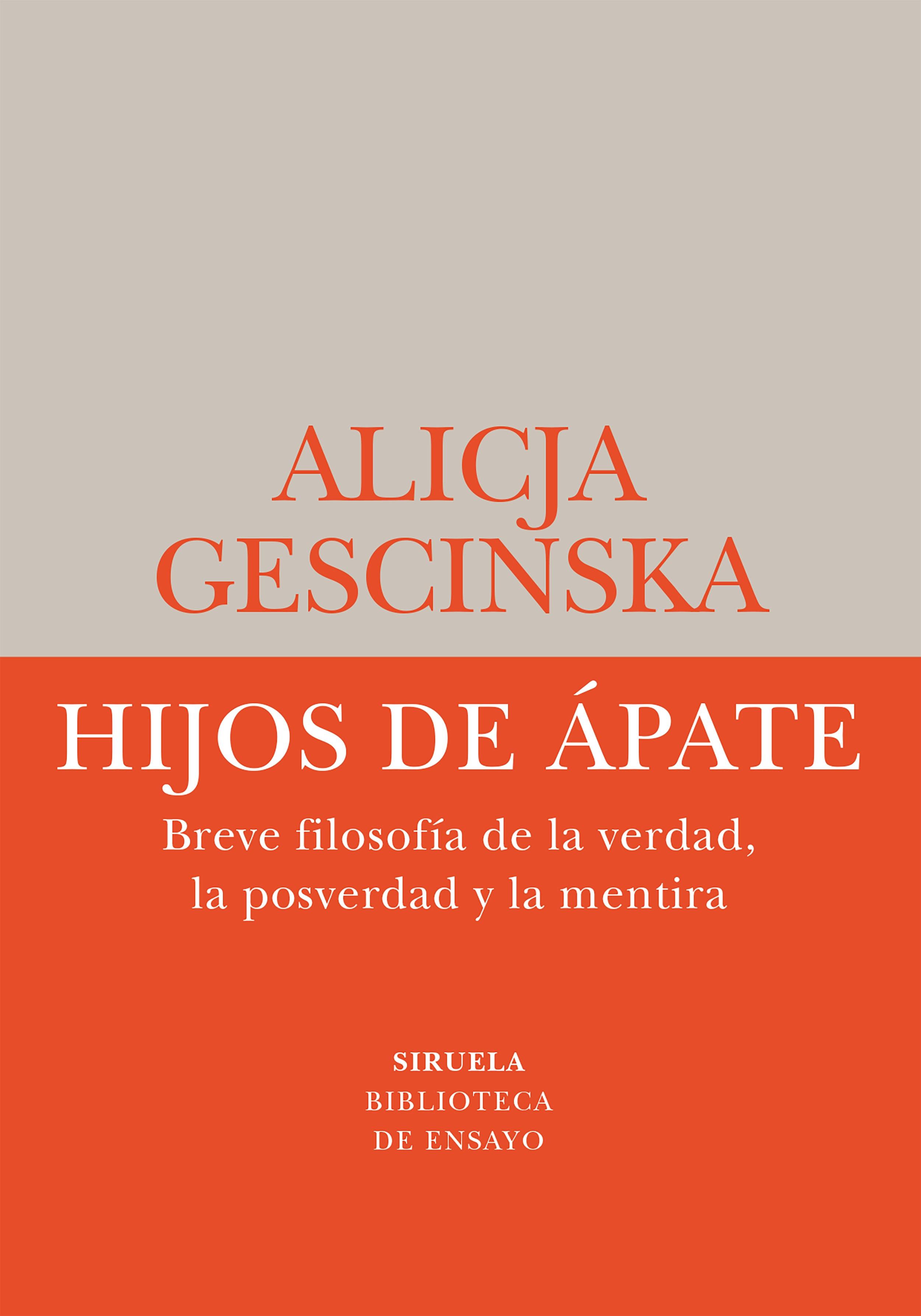 HIJOS DE APATE "BREVE FILOSOFÍA DE LA VERDAD, LA POSVERDAD Y LA MENTIRA"