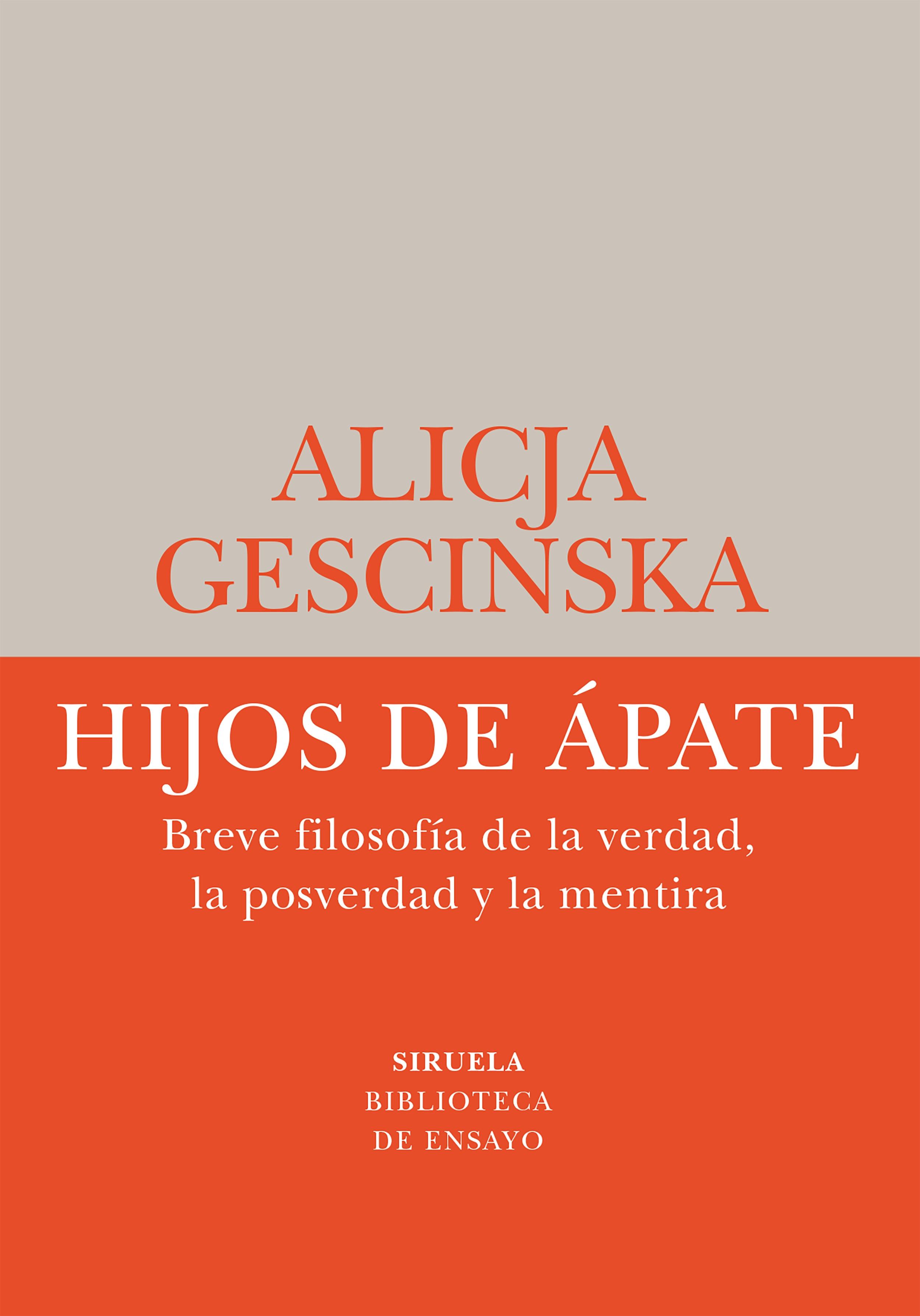 HIJOS DE APATE "BREVE FILOSOFÍA DE LA VERDAD, LA POSVERDAD Y LA MENTIRA". 