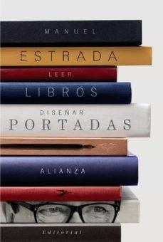 MANUEL ESTRADA: LEER LIBROS, DISEÑAR PORTADAS.