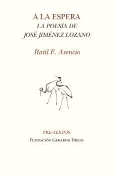 A LA ESPERA "LA POESIA DE JOSE JIMENEZ LOZANO"