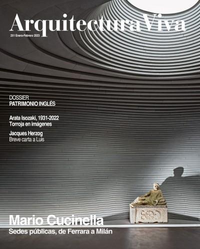 MARIO CUCINELLA. ARQUITECTURA VIVA Nº251 MARIO CUCINELLA,PATRIMONIO INGLÉS, ARATA ISOZAKI ,TORROJA