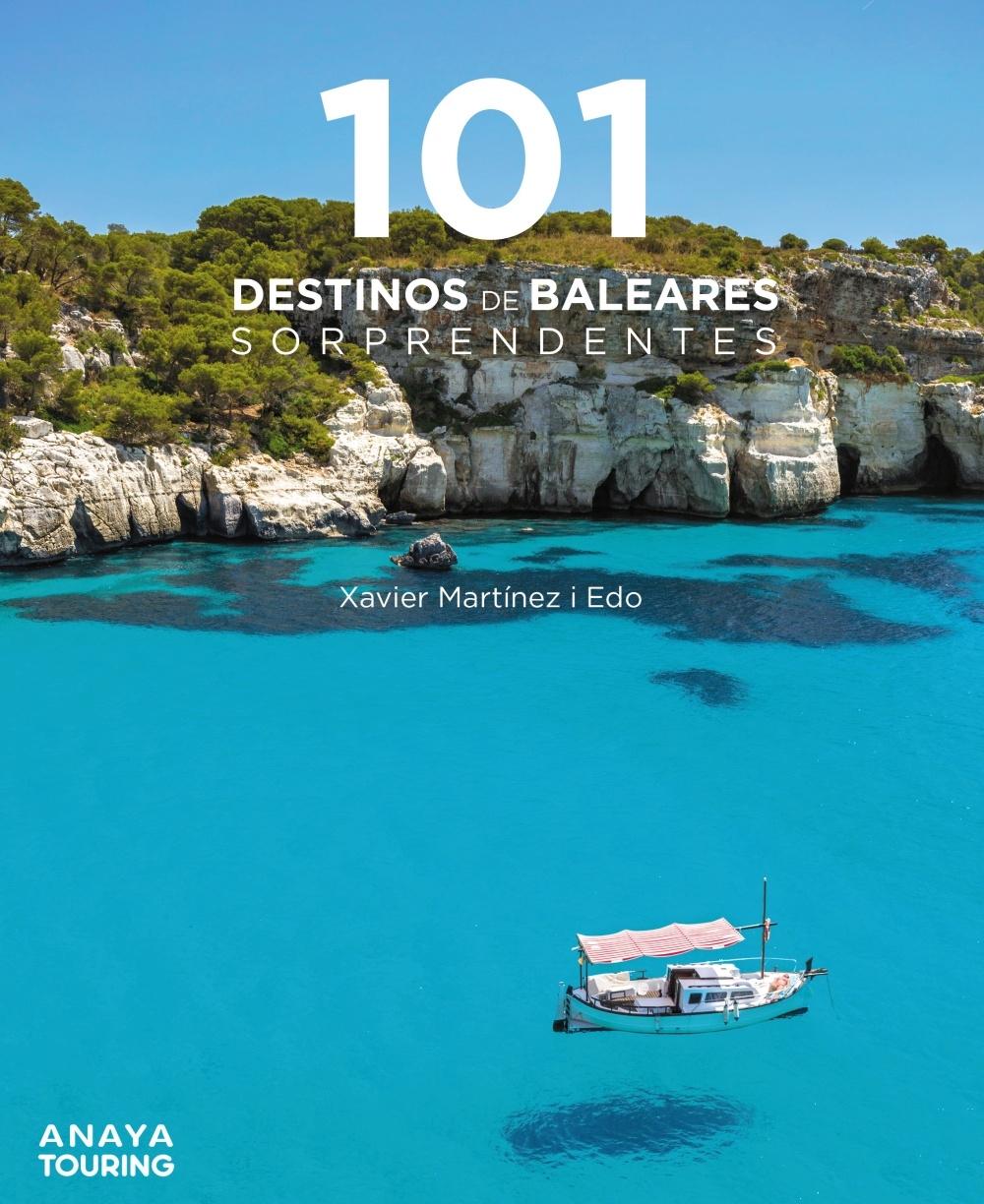 101 DESTINOS DE BALEARES SORPRENDENTES. 