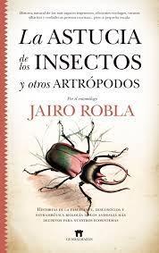 ASTUCIA DE LOS INSECTOS Y OTROS ARTROPODOS, LA. 