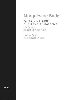 ALINE Y VALCOUR, O LA NOVELA FILOSOFICA "ESCRITA EN LA BASTILLA UN AÑO ANTES DE LA REVOLUCIÓN EN FRANCIA ..."