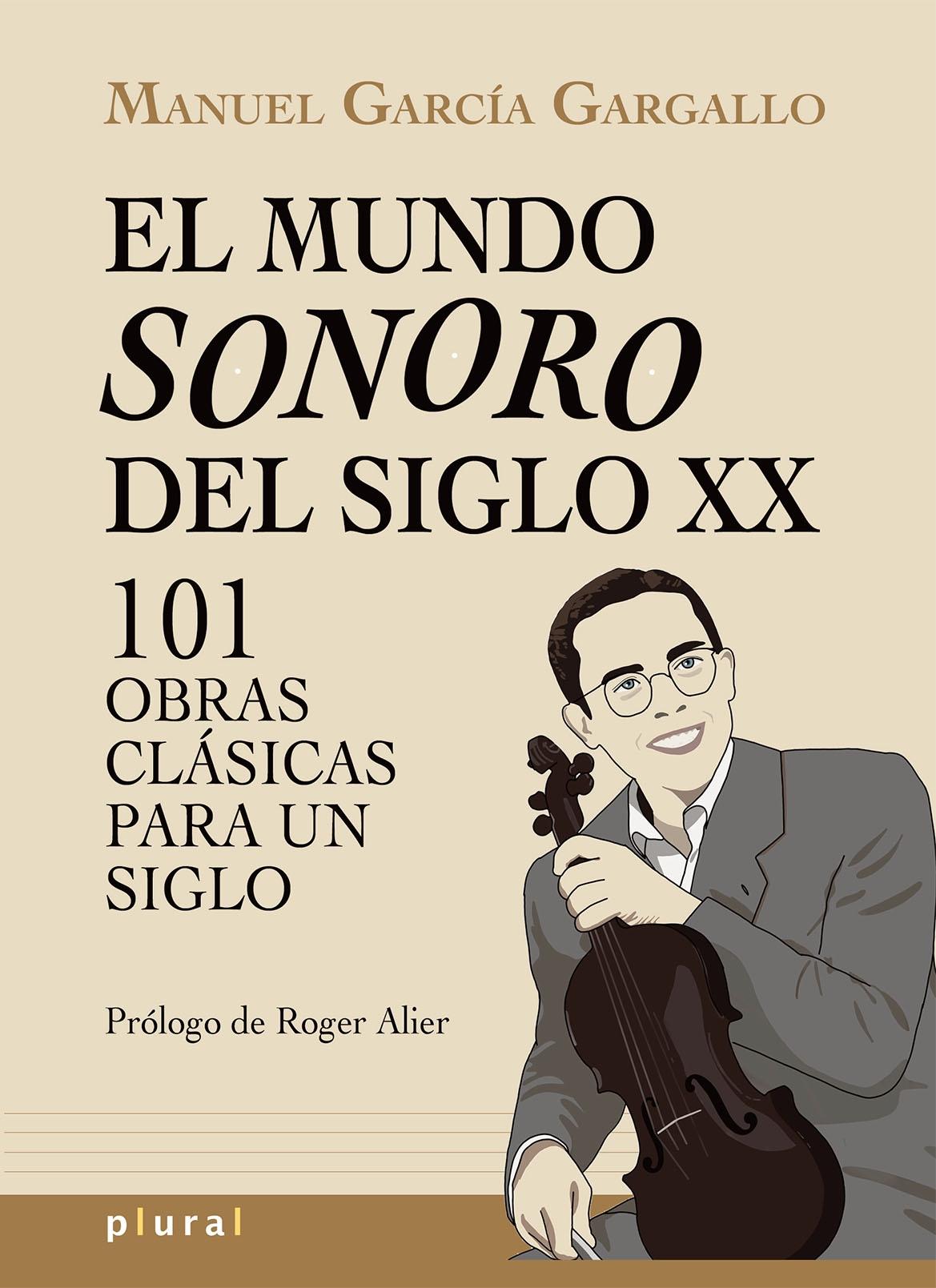 MUNDO SONORO DEL SIGLO XX., EL "101 OBRAS CLÁSICAS PARA UN SIGLO."