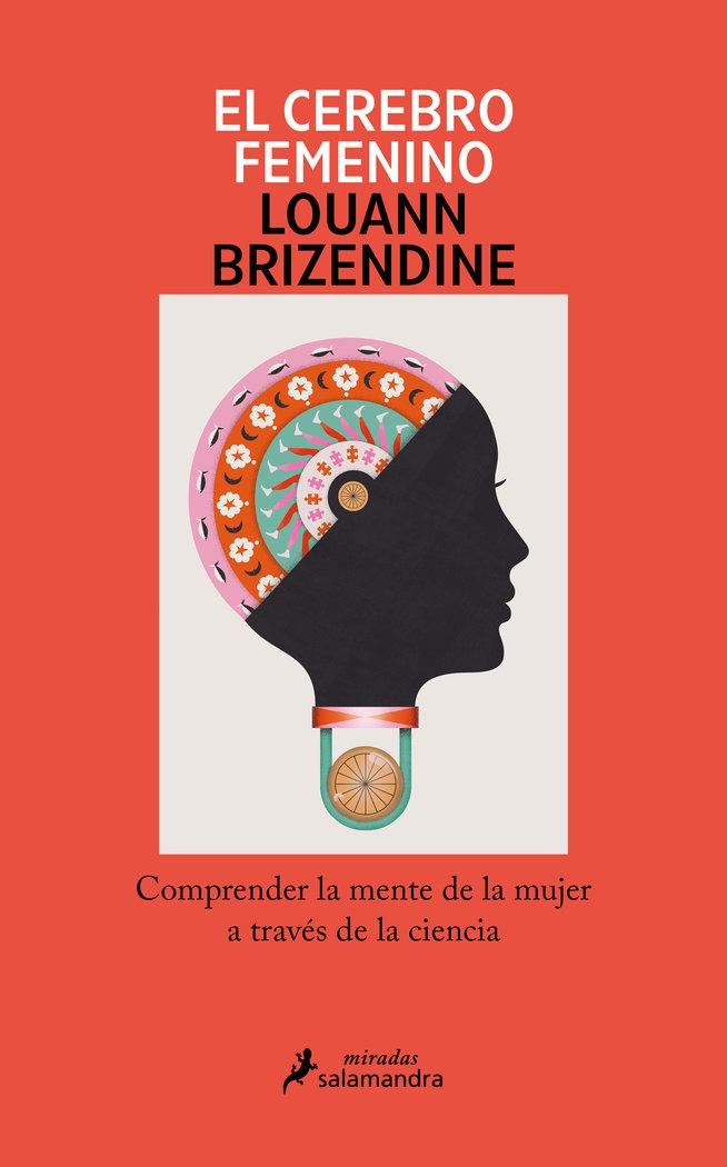 CEREBRO FEMENINO, EL "COMPRENDER LA MENTE DE LA MUJER A TRAVÉS DE LA CIENCIA"