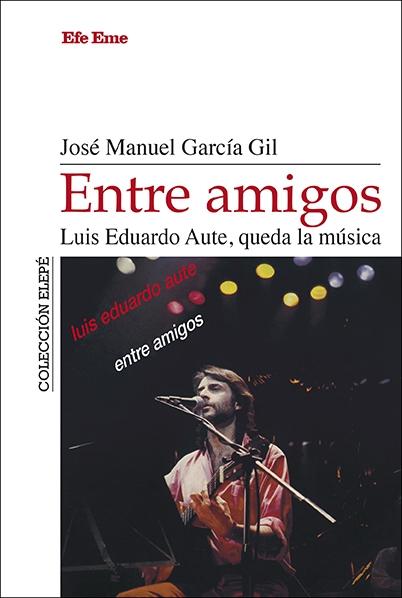 ENTRE AMIGOS "LUIS EDUARDO AUTE, QUEDA LA MUSICA"