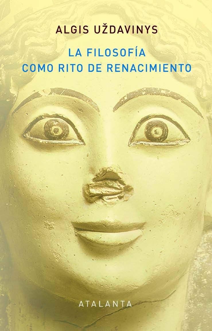 FILOSOFIA COMO RITO DE RENACIMIENTO, LA "DEL ANTIGUO EGIPTO AL NEOPLATONISMO"