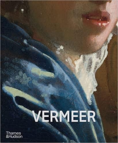 VERMEER: THE RIJKSMUSEUM'S MAJOR EXHIBITION CATALOGUE