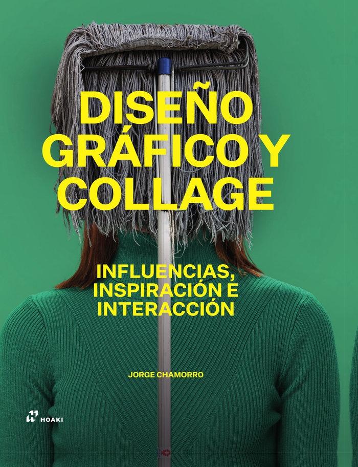 DISEÑO GRAFICO Y COLLAGE "INFLUENCIAS,INSPIRACIÓN E INTERACCIÓN."