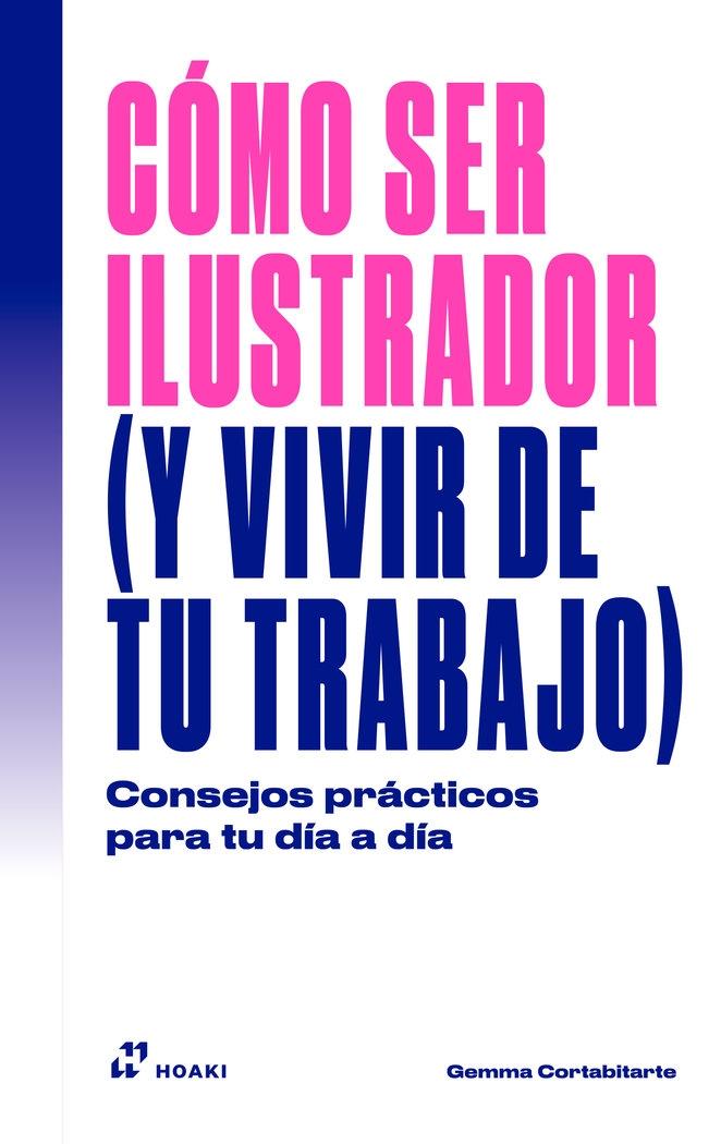 CÓMO SER ILUSTRADOR ( Y VIVIR DE TU TRABAJO )