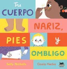 TU CUERPO: NARIZ, PIES Y OMBLIGO. 