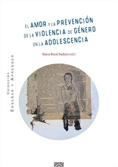 AMOR Y LA PREVENCION DE LA VIOLENCIA DE GENERO EN LA ADOLESCENCIA, EL