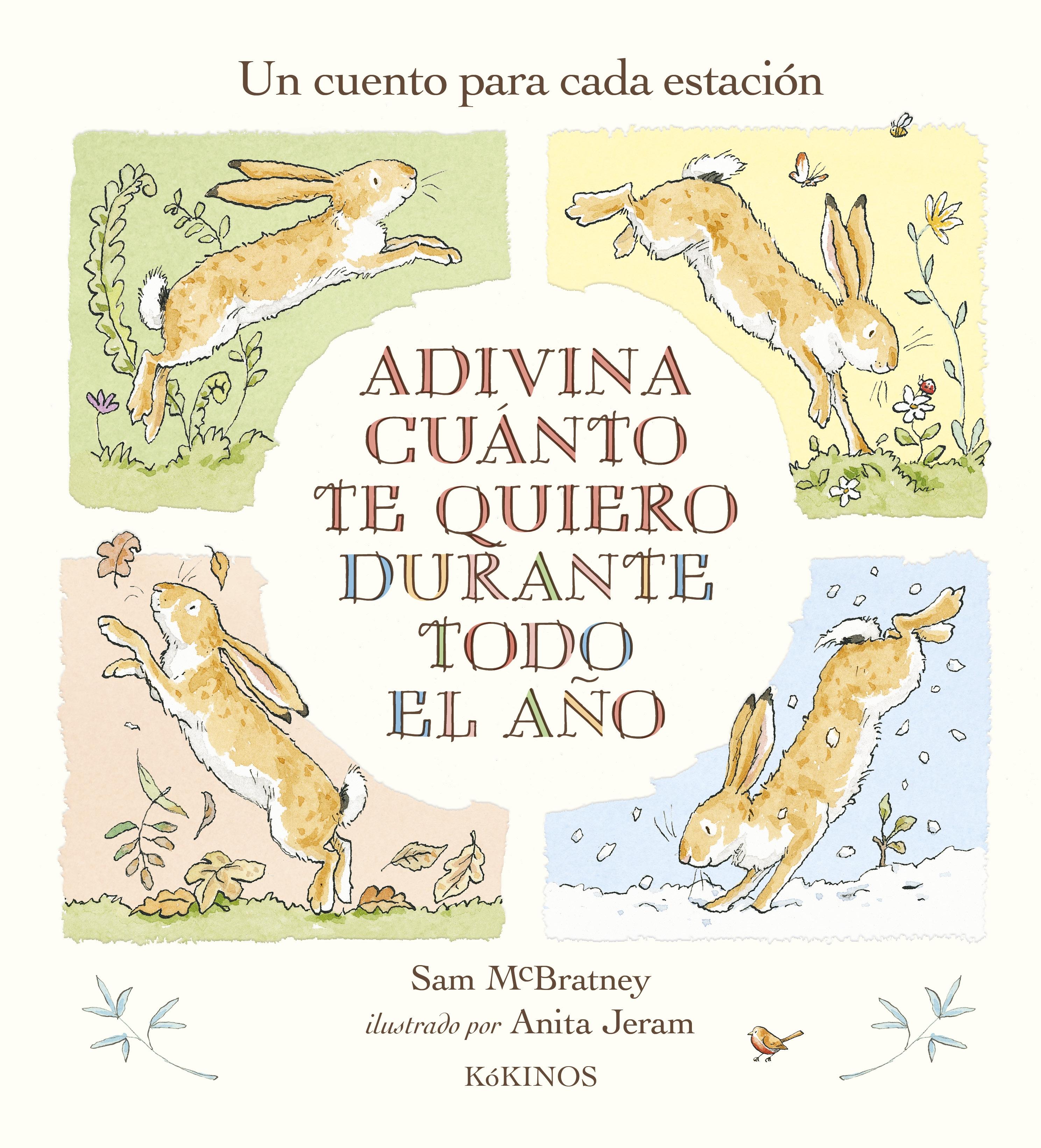 ADIVINA CUANTO TE QUIERO DURANTE TODO EL AÑO "UN CUENTO PARA CADA ESTACION"