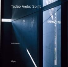 ANDO: TADAO ANDO: SPIRIT. PLACES FOR MEDITATION AND WORSHIP