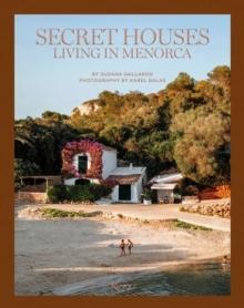 SECRET HOUSES. LIVING IN MENORCA