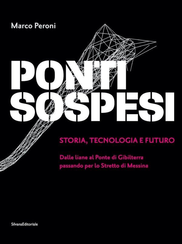 PONTI SOSPESI. STORIA, TECNOLOGIA E FUTURO "DALLE LIANE AL PONTE DI GIBILTERRA PASSANDO PER LO STRETTO DI MESSINA"