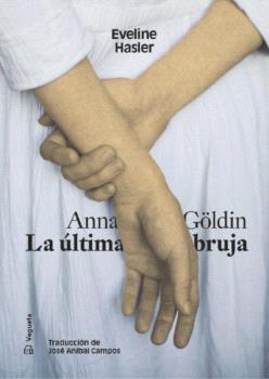 ANNA GOLDIN. LA ULTIMA BRUJA