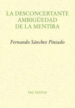 DESCONCERTANTE AMBIGUEDAD DE LA MENTIRA, LA.