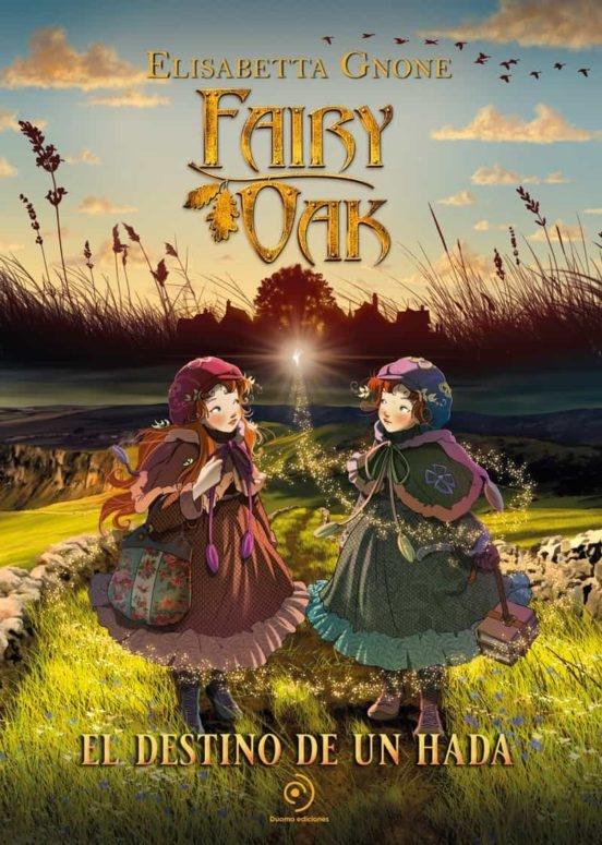 FAIRY OAK 9: EL DESTINO DE UN HADA.