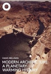 MODERN ARCHITECTURE: A PLANETARY WARMING HISTORY. 