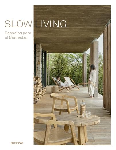 SLOW LIVING.  "ESPACIOS PARA EL BIENESTAR". 