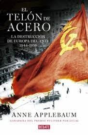 TELON DE ACERO, EL "LA DESTRUCCION DE EUROPA DEL ESTE 1944-1956"