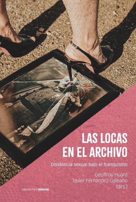 LOCAS EN EL ARCHIVO, LAS "DISIDENCIA SEXUAL BAJO EL FRANQUISMO"