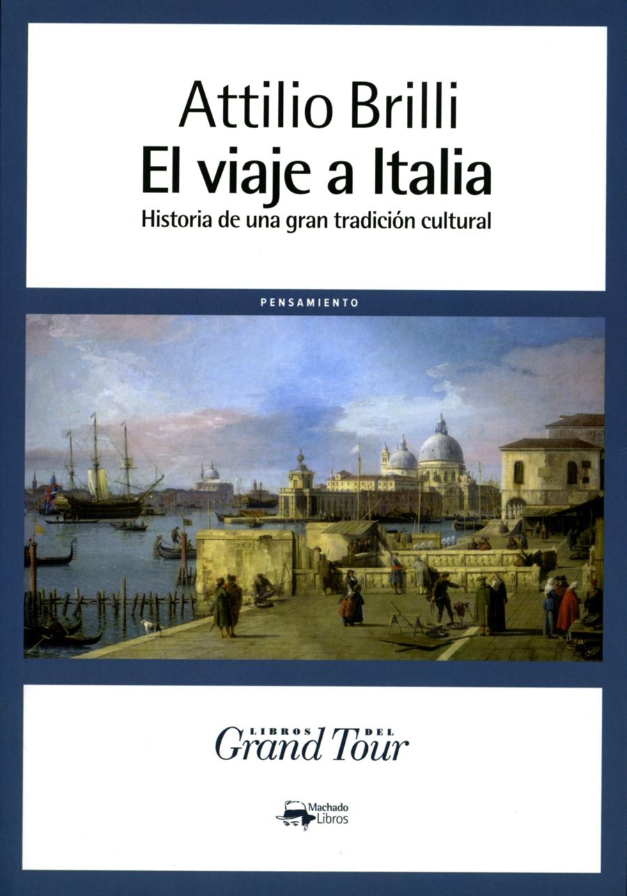 VIAJE A ITALIA, EL "HISTORIA DE UNA GRAN TRADICION CULTURAL". 